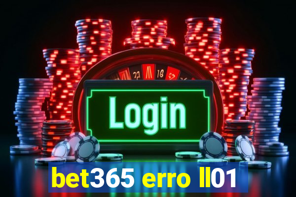 bet365 erro ll01